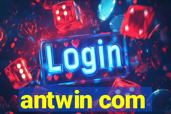 antwin com